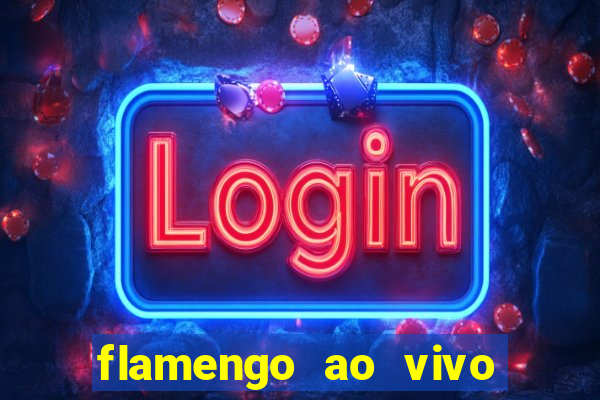 flamengo ao vivo multi tv